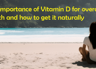 The importance of Vitamin D for overall health and how to get it naturally Vitamin D