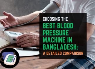Best Blood Pressure Machine in Bangladesh: How to Compare & Choose Choosing the Best Blood Pressure Machine in Bangladesh A Detailed Comparison